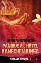 Panique à l'hôtel Kangchenjunga : Crimes en Himalaya 5 - Bernard Grandjean