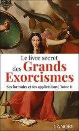 Le livre secret des grands exorcismes : ses formules et ses applications. Vol. 2 - Abbé Julio