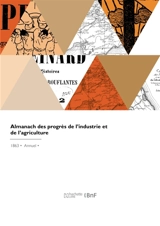 Almanach des progrès de l'industrie et de l'agriculture - Edouard Laboulaye