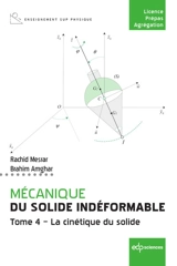 Mécanique du solide indéformable. Vol. 4. La cinétique du solide - Rachid Mesrar