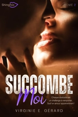 Succombe Moi Tome 2 - Virginie E. Gérard