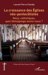 La croissance des Eglises néo-pentecôtistes : nous, catholiques, quel témoignage avons-nous ? - Laurent-Pierre Komi Chardey