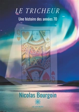 Le tricheur - Nicolas Bourgoin
