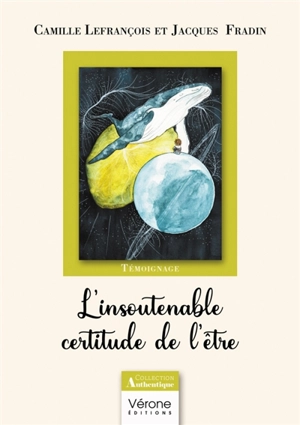 L'insoutenable certitude de l'être - Camille Lefrançois