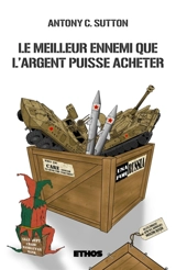 Le meilleur ennemi que l'argent puisse acheter - Antony C. Sutton