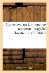 Geneviève, ou L'innocence reconnue , tragédie chrestienne - René de Ceriziers