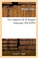 Les origines de la langue française - Gilles Ménage