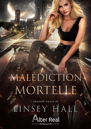 Malédiction mortelle : Shadow Guild - Linsey Hall