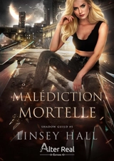 Malédiction mortelle : Shadow Guild - Linsey Hall