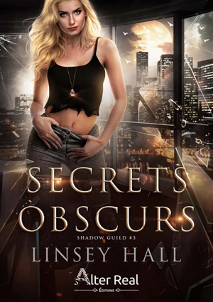 Secrets obscurs : Shadow Guild #3 - Linsey Hall