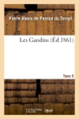 Les Gandins. Tome 5 - Pierre Alexis Ponson du Terrail