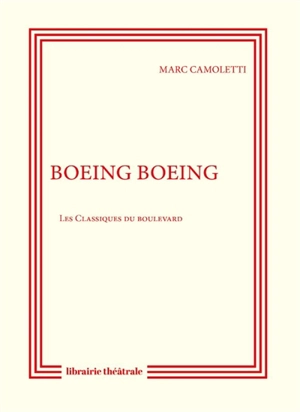 Boeing-boeing - Marc Camoletti