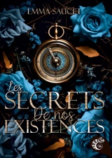 Les secrets de nos existences - Emma Saucet