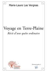 Voyage en terre plaine : Récit d'une quête ordinaire - Marie-Laure Las Vergnas