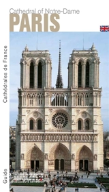 Cathedral of Notre-Dame, Paris : guide - Thierry Crépin-Leblond