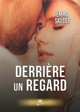 Derrière un regard : Apparences #2 - Emma Saucet