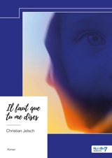 Il faut que tu me dises - Christian Jelsch
