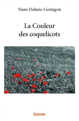 La couleur des coquelicots - Nans Delaire-Gernigon