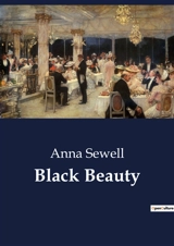 Black Beauty : The Journey of a Horse : From Freedom to Service - Anna Sewell