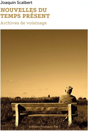 Nouvelles du temps présent - Joaquin Scalbert