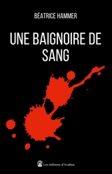 Une baignoire de sang - Béatrice Hammer