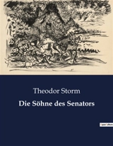 Die Söhne des Senators - Theodor Storm