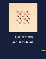 Der Herr Etatsrat - Theodor Storm