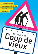 Coup de vieux : Le livre que vous n'avez pas envie de lire mais êtes-vous préparés ? - Magali Debost