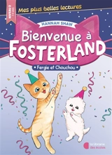 Bienvenue à Fosterland. Fergie et Chouchou - Hannah Shaw