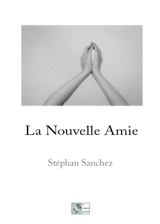 La Nouvelle Amie - Stéphan Sanchez
