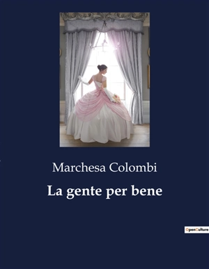 La gente per bene - Marchesa Colombi