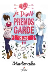 Si je t'aime prends garde à toi - Céline Mancellon