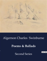 Poems & Ballads : Exploring the Interplay of Love, Death, and Desire in Swinburne's "Poems & Ballads" - Algernon Charles Swinburne