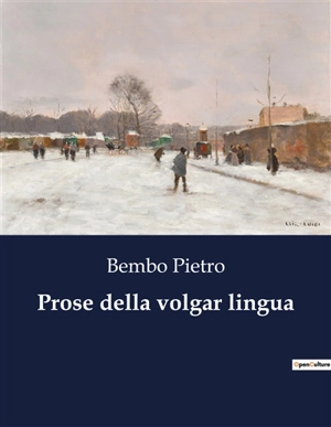 Prose della volgar lingua - Pietro Bembo