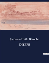 DIEPPE - Jacques-Emile Blanche