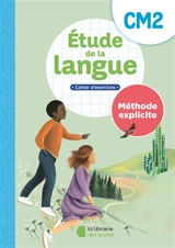 Etude de la langue CM2 : méthode explicite : cahier d'exercices - Sandrine Ferré Clochard