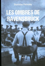 Les ombres de Ravensbrück - Stanislas Petrosky
