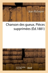 Chanson des gueux. Pièces supprimées - Jean Richepin