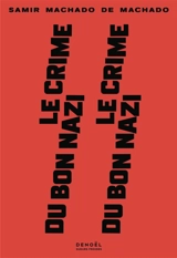 Le crime du bon nazi - Samir Machado de Machado