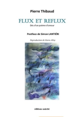Flux et reflux : dits d'un poème d'amour - Pierre Thibaud
