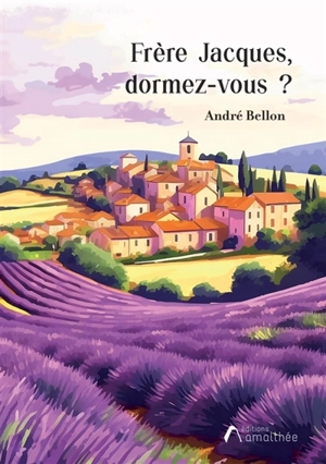 Frère Jacques, dormez-vous ? - André Bellon