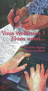 Vous vieillissez ? Nous aussi... - Christiane Aguiar