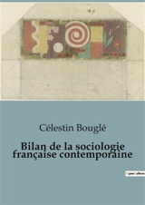 Bilan de la sociologie française contemporaine : Les racines intellectuelles de la sociologie française - Célestin Bouglé