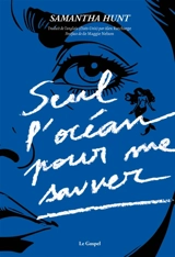 Seul l'océan pour me sauver - Samantha Hunt