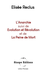 L'Anarchie suivis de Evolution et Révolution et de La Peine de Mort - Elisée Reclus