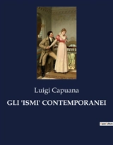 GLI 'ISMI' CONTEMPORANEI : Un'analisi critica degli "ismi" letterari e artistici contemporanei - Luigi Capuana