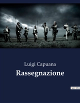 Rassegnazione - Luigi Capuana