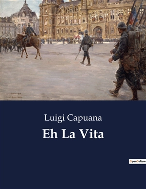 Eh La Vita : Un viaggio attraverso le complessità delle relazioni umane e le sfide del perdono. - Luigi Capuana