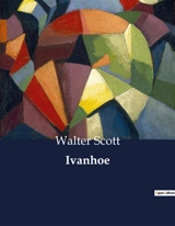 Ivanhoe : Un viaje a través de la Inglaterra medieval : conflictos y alianzas - Scott, Walter