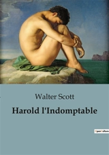 Harold l'Indomptable : Les aventures épiques et les dilemmes moraux d'un guerrier viking en quête de rédemption. - Scott, Walter